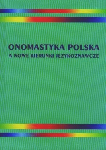 Okładka: Magdalena Czachorowska - Onomastyka polska a nowe kierunki językoznawcze