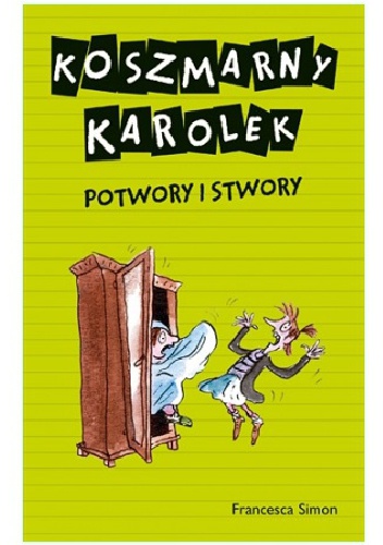 Okładka: Francesca Simon - Koszmarny Karolek. Potwory i stwory