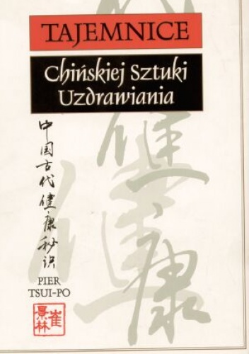 Okładka: Pier Tsui-Po - Tajemnice chińskiej sztuki uzdrawiania