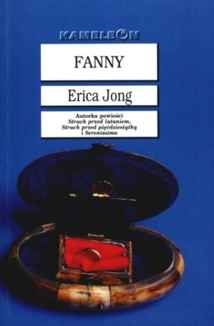 Okładka: Erica Jong - Fanny czyli Historia prawdziwa przygód Fanny Chłostki-Jones