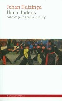 Okładka: Johan Huizinga - Homo ludens. Zabawa jako źródło kultury