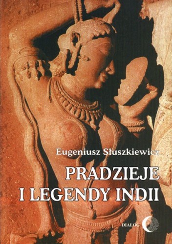 Okładka: Eugeniusz Słuszkiewicz - Pradzieje i legendy Indii