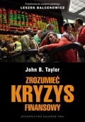 Okładka: John B. Taylor - Zrozumieć kryzys finansowy