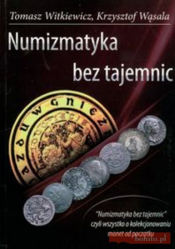 Okładka: Tomasz Witkiewicz - Numizmatyka bez tajemnic