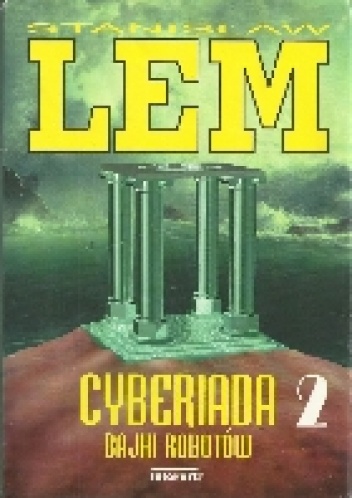 Okładka: Stanisław Lem - Cyberiada. Bajki robotów 2