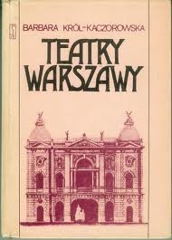 Okładka: Barbara Król-Kaczorowska - Teatry Warszawy