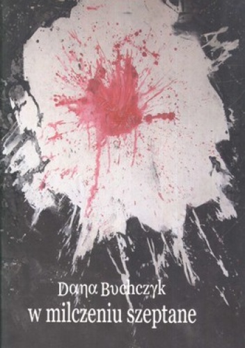 Okładka: Dana Buchczyk - W milczeniu szeptane