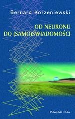 Okładka: Bernard Korzeniewski - Od neuronu do (samo)świadomości