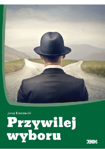 Okładka: Jerzy Kostowski - Przywilej wyboru