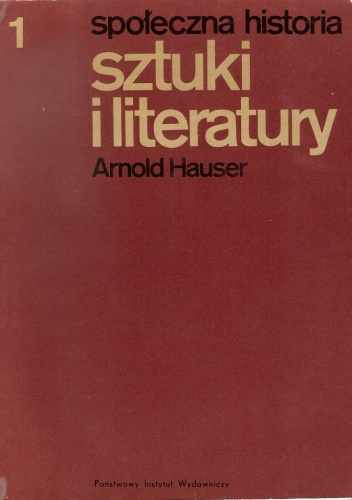 Okładka: Arnold Hauser - Społeczna historia sztuki i literatury