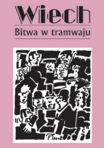 Okładka: Stefan Wiechecki Wiech - Bitwa w tramwaju
