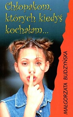 Okładka: Małgorzata Budzyńska - Chłopakom, których kiedyś kochałam...