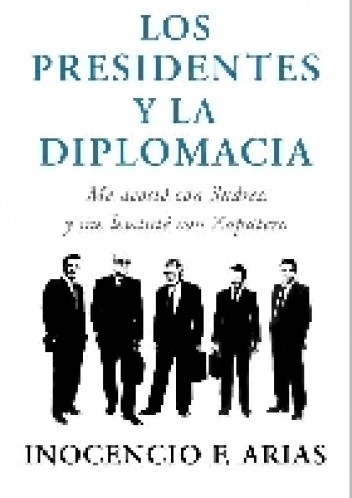 Okładka: Inocencio Arias - Los presidentes y la diplomacia