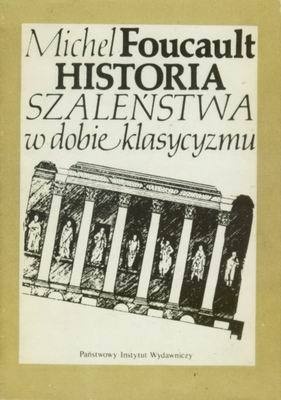 Okładka: Michel Foucault - Historia szaleństwa w dobie klasycyzmu