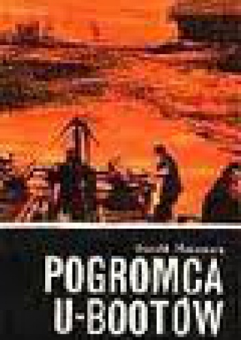 Okładka: Donald Macintyre - Pogromca U-Bootów