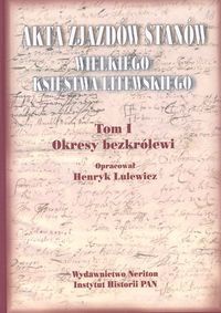 Okładka: Henryk Lulewicz - Akta zjazdów stanów Wielkiego Ksiestwa Litewskiego. T. 1