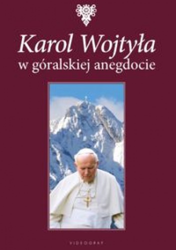 Okładka: Wojciech Jarzębowski - Karol Wojtyła w góralskiej anegdocie