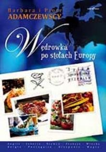 Okładka: Barbara Adamczewska - Wędrówka po stołach Europy