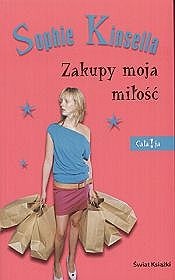 Okładka: Sophie Kinsella - Zakupy moja miłość