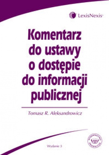 Okładka: Tomasz R. Aleksandrowicz - Komentarz do ustawy o dostępie do informacji publicznej