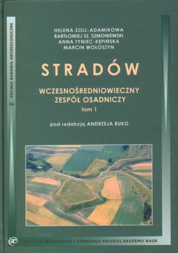 Okładka: Andrzej Buko - Stradów. Wczesnośredniowieczny zespół osadniczy, tom 1