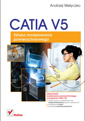 Okładka: Andrzej Wełyczko - CATIA V5. Sztuka modelowania powierzchniowego
