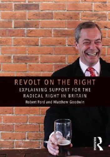 Okładka: Robert Ford - Revolt on the Right - Explaining Support for the Radical Right in Britain