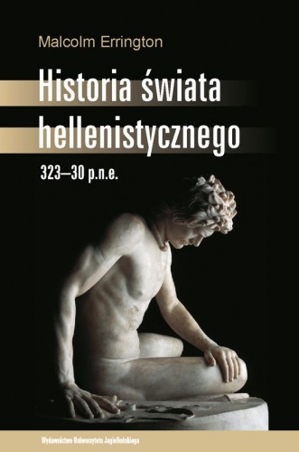Okładka: Robert Malcolm Errington - Historia świata hellenistycznego 323-30 p.n.e.
