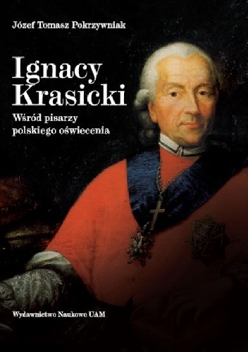 Okładka: Józef Tomasz Pokrzywniak - Ignacy Krasicki wśród pisarzy polskiego oświecenia
