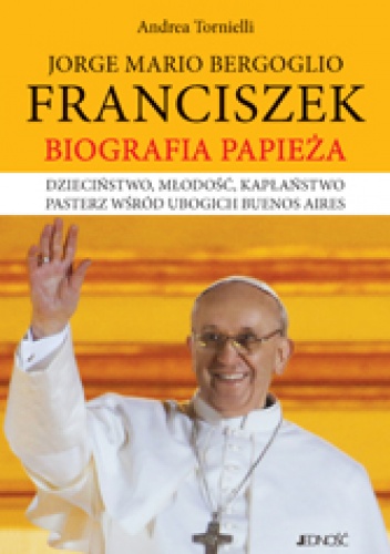 Okładka: Andrea Tornielli - Franciszek. Biografia papieża