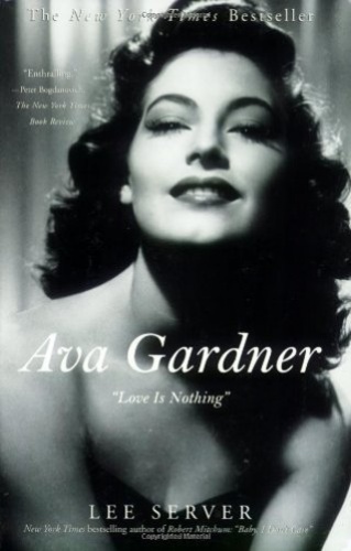 Okładka:  Lee Server - Ava Gardner: "Love Is Nothing"