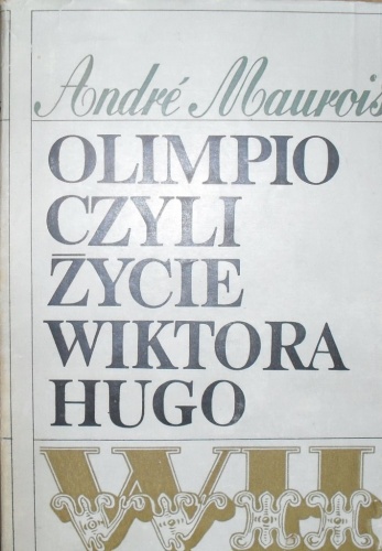 Okładka: André Maurois - Olimpio czyli życie Wiktora Hugo