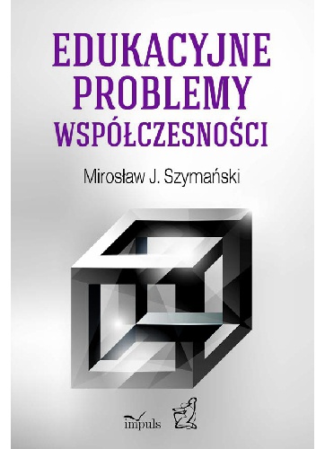 Okładka: Mirosław J. Szymański - Edukacyjne problemy współczesności