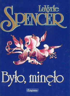 Okładka: LaVyrle Spencer - Było minęło