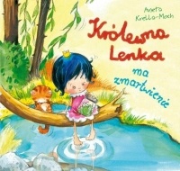 Okładka: Aneta Krella-Moch - Królewna Lenka ma zmartwienie