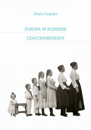 Okładka: Maria Czapska - Europa w rodzinie i czas odmieniony