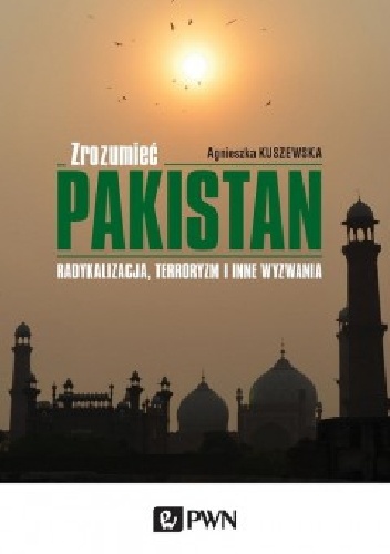 Okładka: Agnieszka Kuszewska - Zrozumieć Pakistan