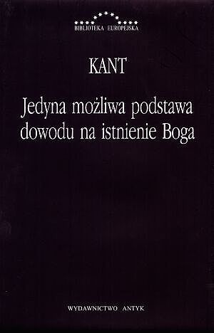 Okładka: Immanuel Kant - Jedyna możliwa podstawa dowodu na istnienie Boga