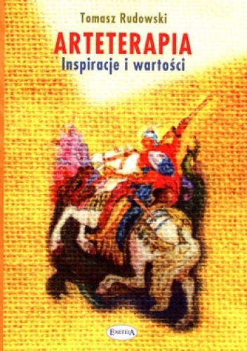 Okładka: Tomasz Rudowski - Arteterapia. Inspiracje i wartości