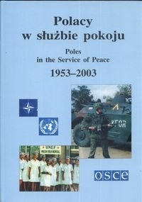 Okładka: Andrzej Zasieczny - Polacy w służbie pokoju. Poles in the Service of Peace, 1953-2003