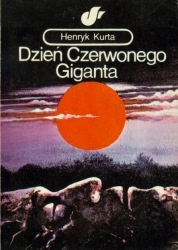 Okładka: Henryk Kurta - Dzień Czerwonego Giganta