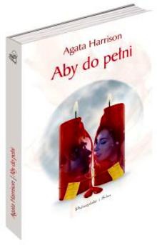 Okładka: Agata Harrison - Aby do pełni