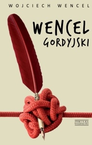 Okładka: Wojciech Wencel - Wencel gordyjski