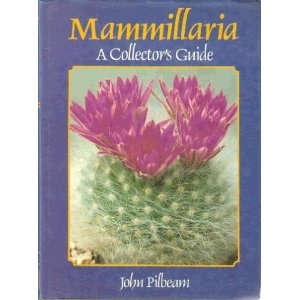 Okładka: John Pilbeam - Mammillaria. A Collector's Guide