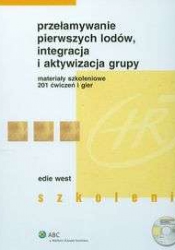 Okładka:  praca zbiorowa - Przełamywanie pierwszych lodów, integracja i aktywizacja grupy + CD