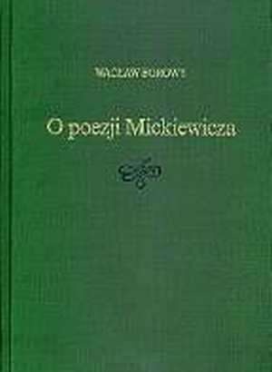 Okładka: Wacław Borowy - O poezji Mickiewicza