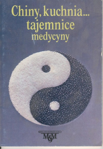 Okładka: Marek Kalmus - Chiny, kuchnia... tajemnice medycyny