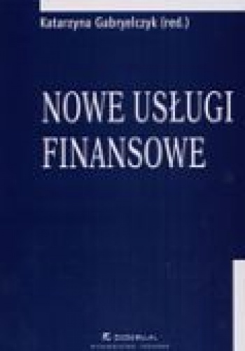 Okładka: Katarzyna Gabryelczyk - Nowe usługi finansowe