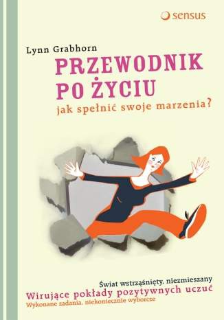 Okładka: Lynn Grabhorn - Przewodnik po życiu. Jak spełnić swoje marzenia