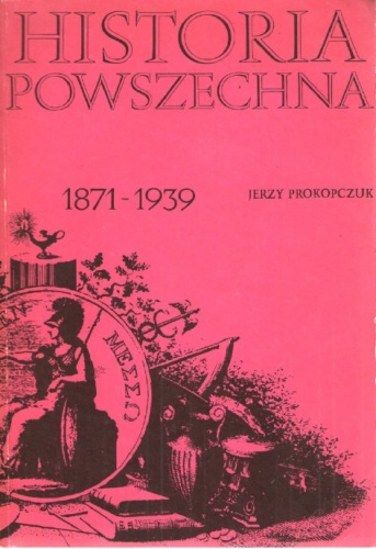 Okładka: Jerzy Prokopczuk - HISTORIA POWSZECHNA 1871-1939